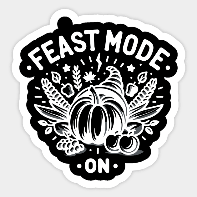 Feast Mode On Sticker by Francois Ringuette